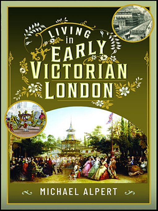 Title details for Living in Early Victorian London by Michael Alpert - Available